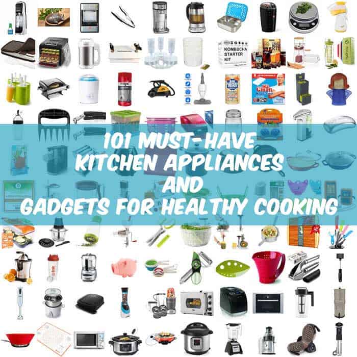 Must Have Kitchen Items: 101 Items Every Healthy Kitchen Needs 